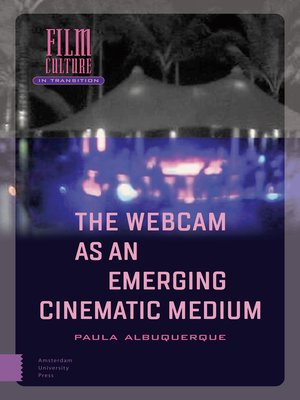 cover image of The Webcam as an Emerging Cinematic Medium